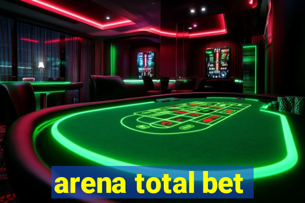 arena total bet